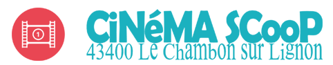 Ciné Fête au cinéma scoop au Chambon sur Lignon